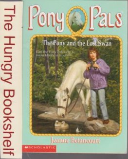 BETANCOURT, Jeanne : Pony Pals #34 The Pony and Lost Swan SC