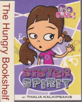 * GO GIRL! #3 Sister Spirit by Thalia Kalkipsakis PB Kid's Book