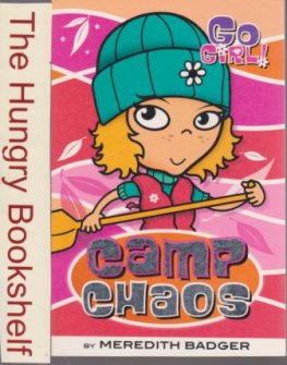 GO GIRL! #5 Camp Chaos by Meredith Badger Softcover Kid's Book