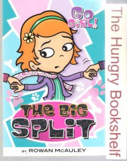 Go Girl! #13 The Big Split by Rowan McAuley : SC Kid's Book