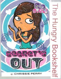 GO GIRL! #27 Secret's Out by Chrissie Perry : SC Kid's Book