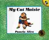 ALLEN, Pamela : My Cat Maisie : SC Picture Book