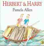 ALLEN, Pamela : Herbert and Harry : SC Picture Book