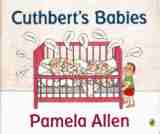 ALLEN, Pamela : Cuthebert's Babies : HC Kids Picture Book