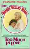 SWEET VALLEY HIGH SVH #22 Too Much in Love : Francine Pascal