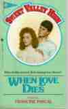 SWEET VALLEY HIGH SVH #12 When Love Dies : Francine Pascal