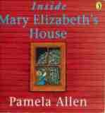 ALLEN, Pamela : Inside Mary Elizabeth's House : SC Picture Book