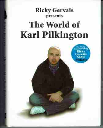 GERVAIS Ricky : The World of Karl Pilkington : Humourous Writing