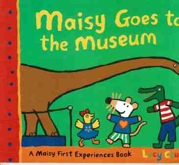 COUSINS Lucy : Maisy Goes to the Museum : SC Kid\'s Books