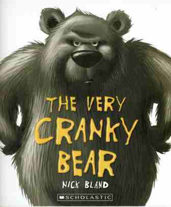 BLAND Nick : The Very Cranky Bear : Softcover Picture Book