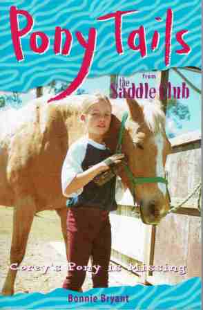 Pony Tails Corey\'s Pony is missing Saddle Club - Bonnie Bryant