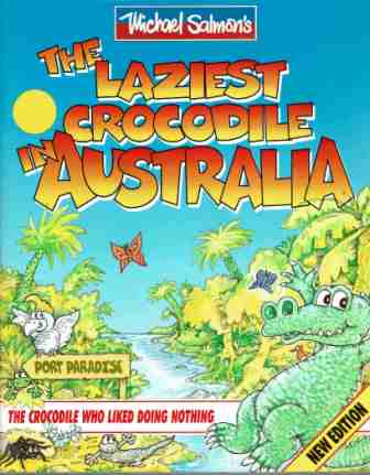 SALMON, Michael : The Laziest Crocodile Australia: SC Kid\'s Book