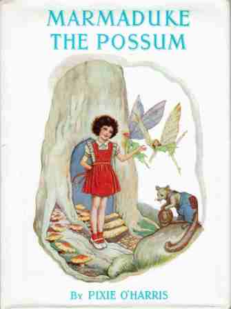 O\'HARRIS, Pixie : Marmaduke the Possum HC Book with DJ 1984