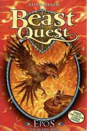 Beast Quest #6 : Epos the Flame Bird : Adam Blade SC Kids book