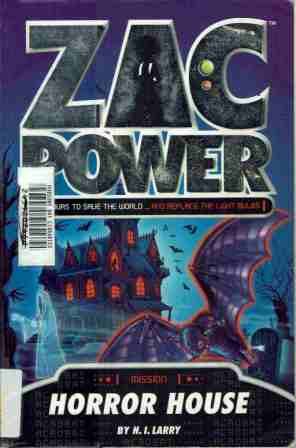 ZAC POWER Mission Horror House : H.I Larry : SC Book: 24 Hours