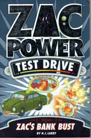 ZAC POWER Test Drive #7 Zac\'s Bank Bust : H.I Larry : SC Book