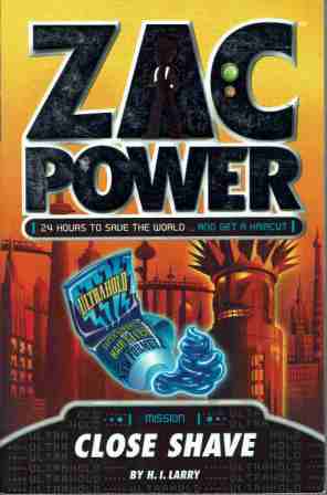 ZAC POWER Mission Close Shave : H.I Larry : SC Book : 24 Hours