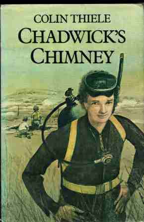 THIELE, Colin : Chadwick\'s Chimney Australian Fiction HC DJ Book