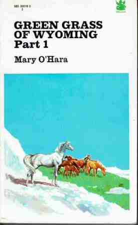 O\'HARA, Mary : Green Grass of Wyoming Part 1 My Friend Flicka