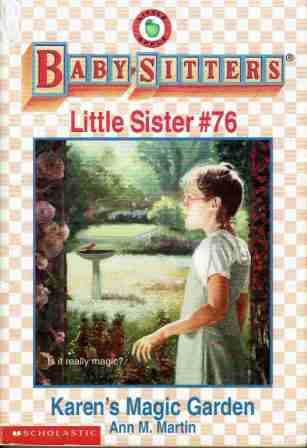 MARTIN Ann M Little Sister #76 Karen\'s Magic Garden BSC Book