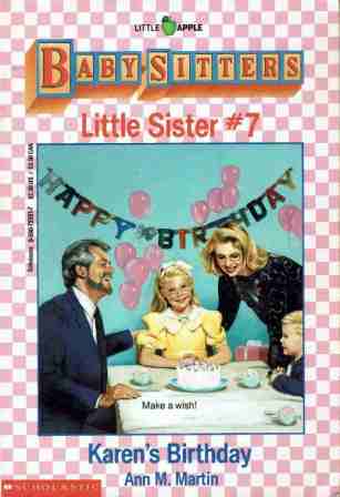 MARTIN Ann M Little Sister #7 Karen\'s Birthday BSC Book