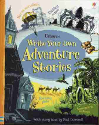 USBORNE : Write Your Own Adventure Stories : Ideas Paul Dowswell