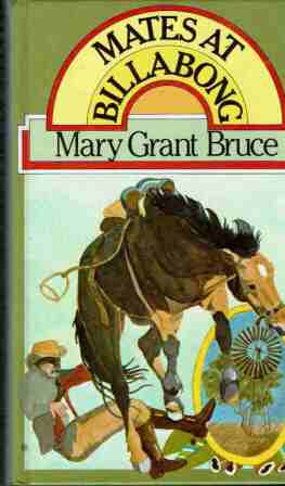 GRANT BRUCE, Mary : Mates at Billabong : HC Ward Lock Laminate