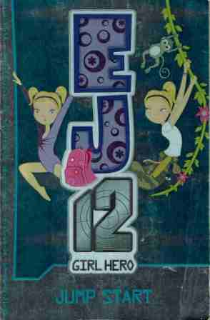 EJ12 Girl Hero #2 : Jump Start : SC Chapter Book