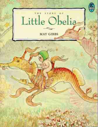 GIBBS, May : The Story of Little Obelia : Large PB 1992 Bluegum