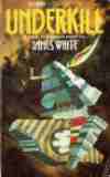 WHITE James : Underkill : SciFi PB Book