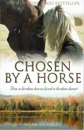 RICHARDS Susan : Chosen by a Horse : SC Memoir book