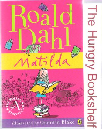 DAHL, Roald : Matilda : illustrated by Quentin Blake : The Hungry Bookshelf