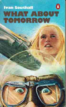 SOUTHALL, Ivan : What About Tomorrow : Paperback Kid\'s Book